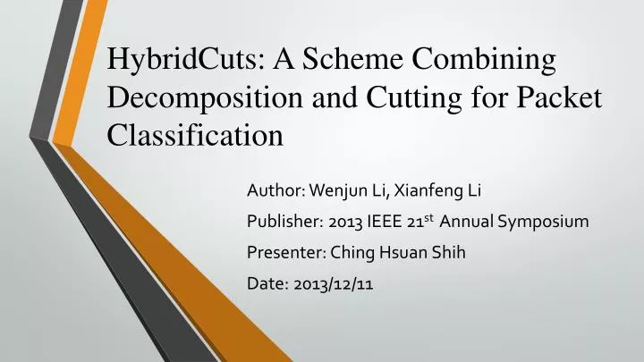 hybridcuts a scheme combining decomposition and cutting for packet classification