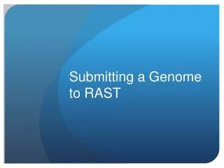 Submitting a Genome to RAST