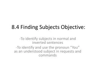 8.4 Finding Subjects Objective: