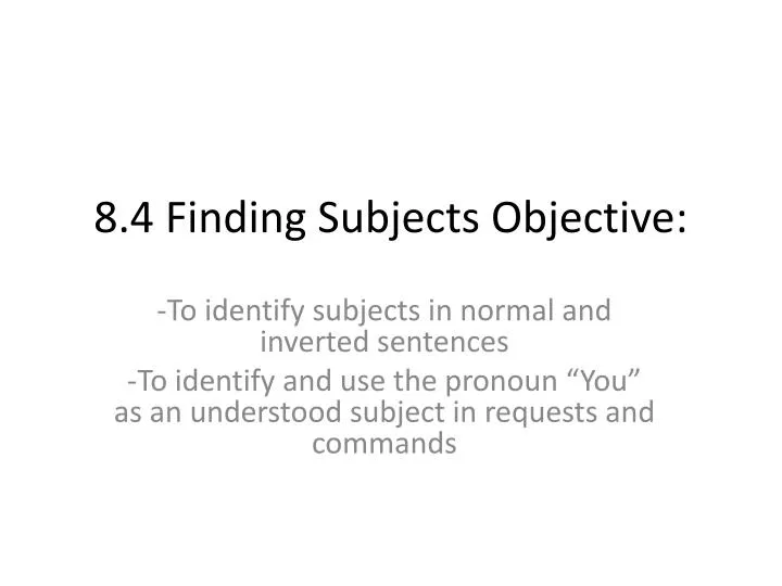 8 4 finding subjects objective