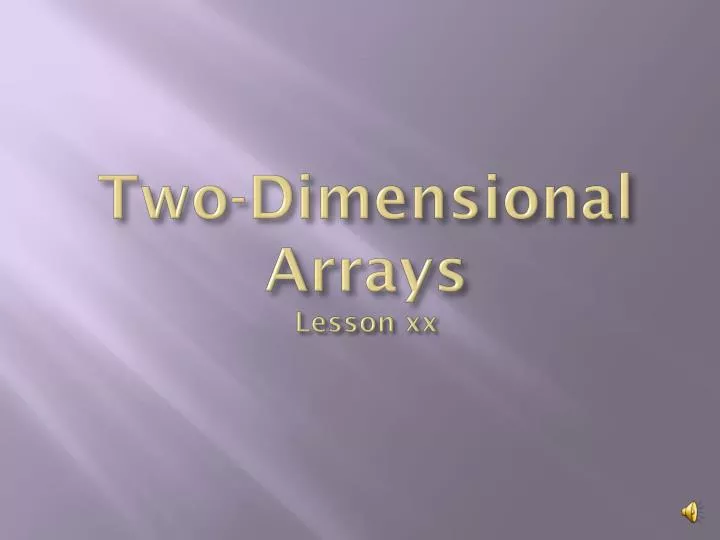 two dimensional arrays lesson xx
