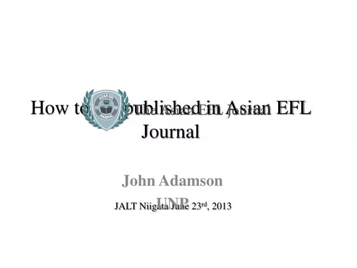 how to get published in asian efl journal jalt niigata june 23 rd 2013