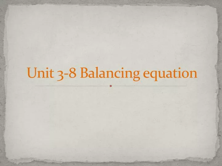 unit 3 8 balancing equation