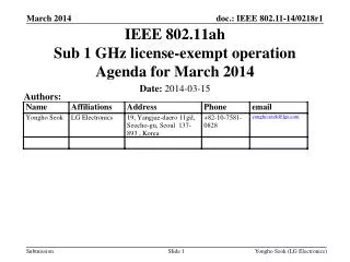 IEEE 802.11ah Sub 1 GHz license-exempt operation Agenda for March 2014