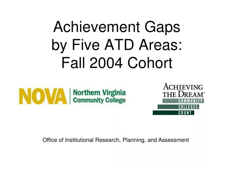 achievement gaps by five atd areas fall 2004 cohort
