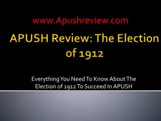 everything you need to k now a bout the election of 1912 to succeed in apush