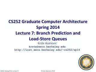 Krste Asanovic krste@eecs.berkeley inst.eecs.berkeley /~cs252/sp14