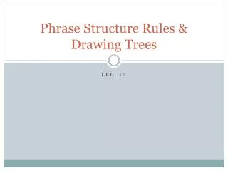 Phrase S tructure Rules &amp; Drawing Trees