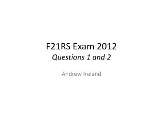 F21RS Exam 2012 Questions 1 and 2