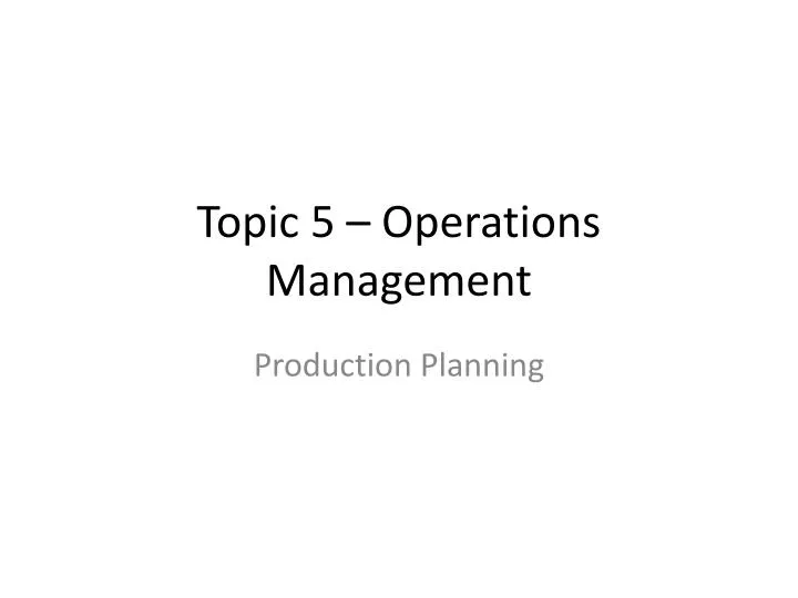 topic 5 operations management