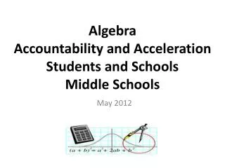 Algebra Accountability and Acceleration Students and Schools Middle Schools