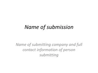 Name of submission