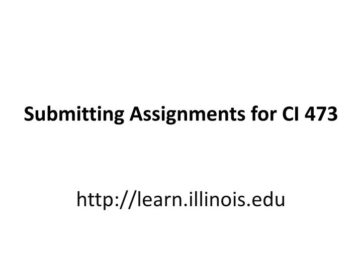 submitting assignments for ci 473