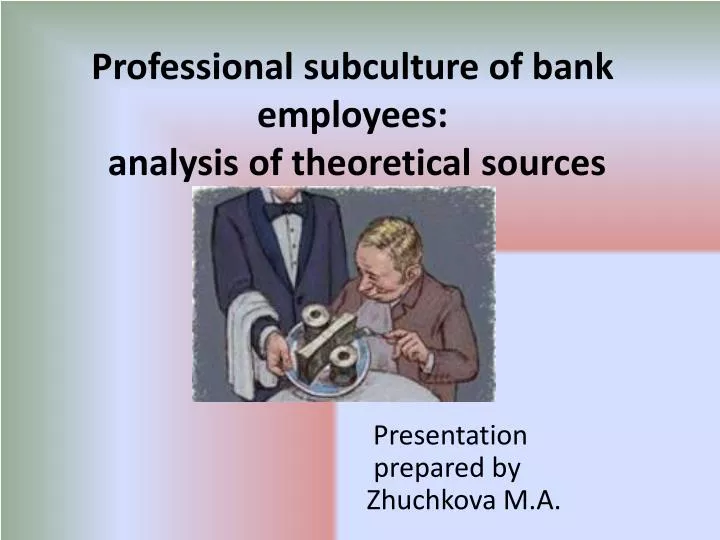 professional subculture of bank employees analysis of theoretical sources