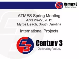 ATMES Spring Meeting April 26-27, 2012 Myrtle Beach, South Carolina International Projects