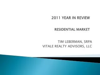 2011 YEAR IN REVIEW RESIDENTIAL MARKET