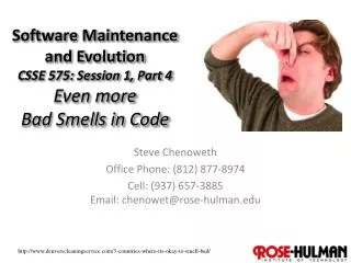Software Maintenance and Evolution CSSE 575: Session 1, Part 4 Even more Bad Smells in Code