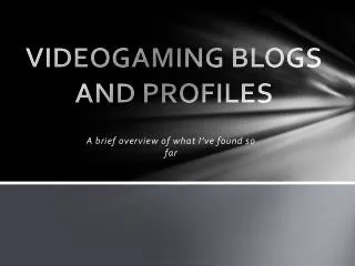 VIDEOGAMING BLOGS AND PROFILES