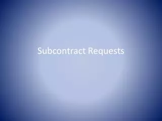 Subcontract Requests