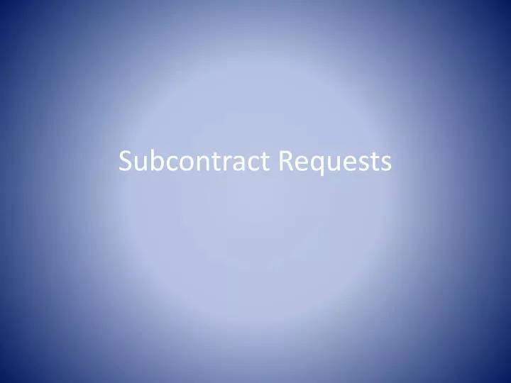 subcontract requests