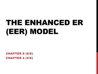 The Enhanced ER (EER) Model