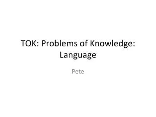 TOK: Problems of Knowledge : Language