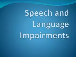 speech and language impairments