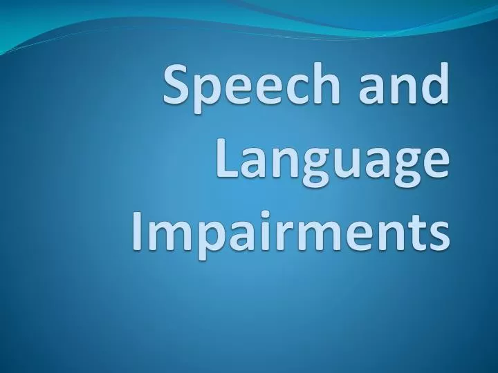 speech and language impairments