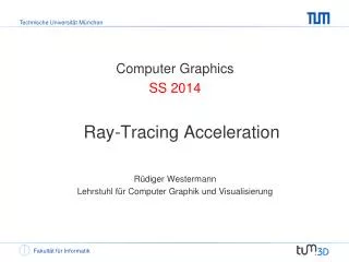 Computer Graphics SS 2014 Ray-Tracing Acceleration