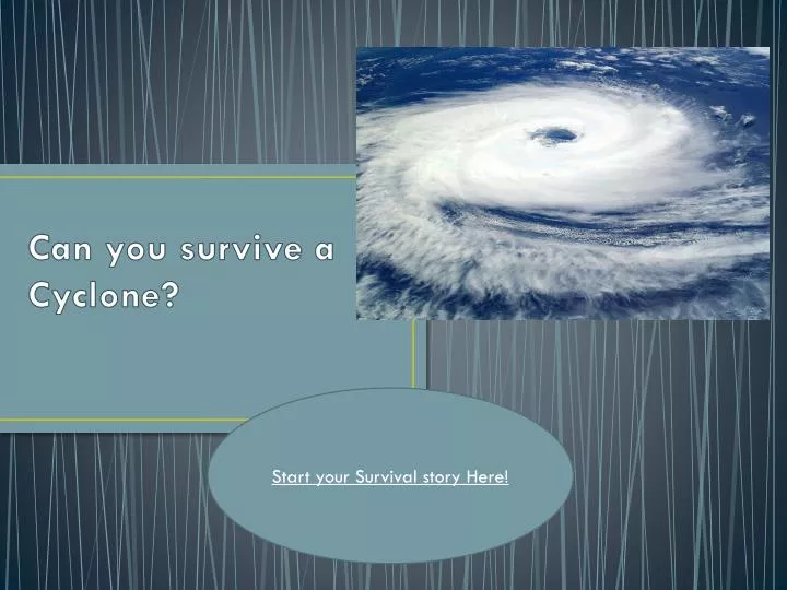 can you survive a cyclone