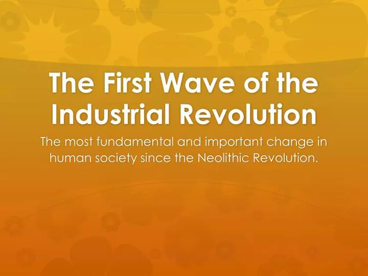 the first wave of the industrial revolution