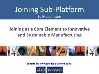Joining as a Core Element to I nnovative and Sustainable Manufacturing