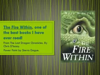 The Fire Within , one of the best books I have ever read!