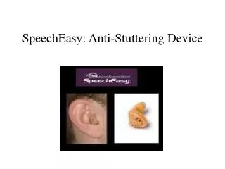SpeechEasy : Anti-Stuttering Device