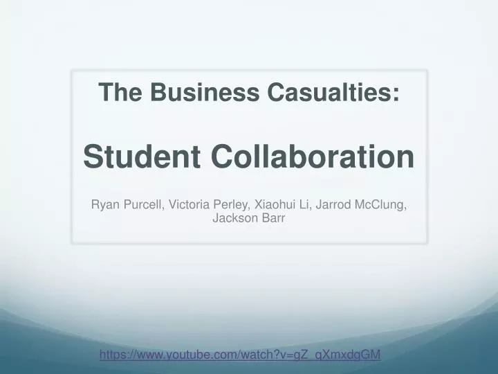 the business casualties student collaboration