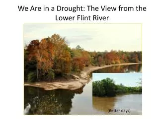 We Are in a Drought: The V iew from the Lower Flint River