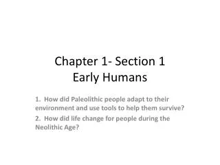 Chapter 1- Section 1 Early Humans