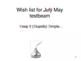 Wish list for July May testbeam