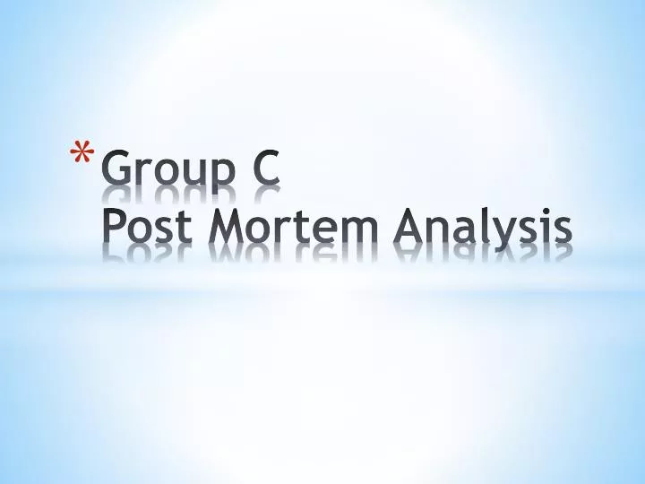 group c post mortem analysis