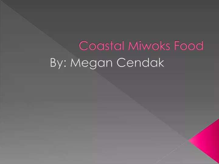 coastal miwoks f ood