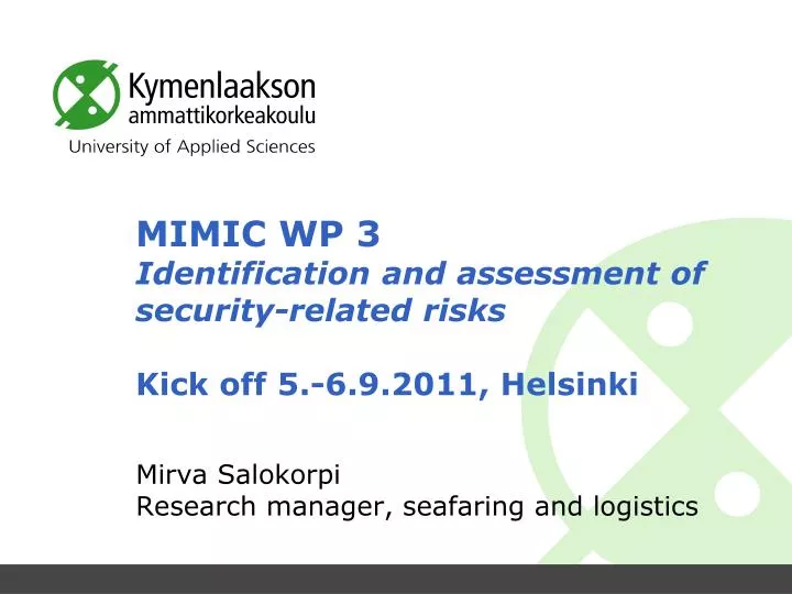 mimic wp 3 identification and assessment of security related risks kick off 5 6 9 2011 helsinki