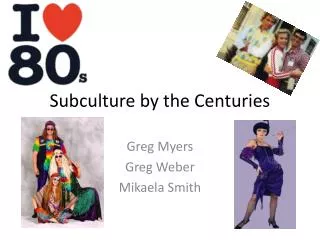 Subculture by the Centuries
