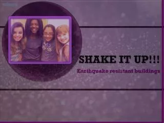 SHAKE IT UP!!!