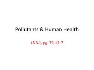 Pollutants &amp; Human Health