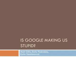 Is Google Making Us Stupid?