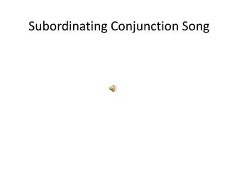 Subordinating Conjunction Song