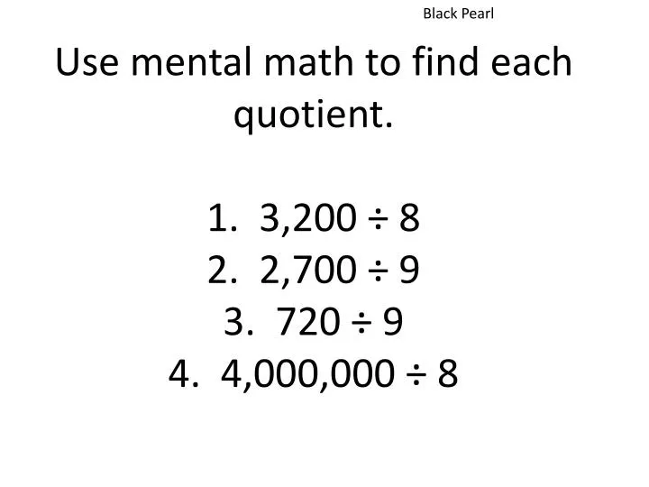 use mental math to find each quotient 1 3 200 8 2 2 700 9 3 720 9 4 4 000 000 8