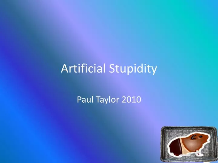 artificial stupidity