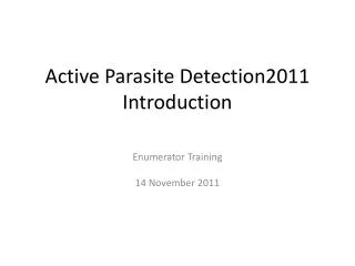 Active Parasite Detection2011 Introduction
