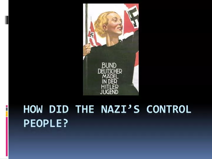 how did the nazi s control people